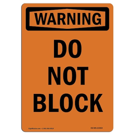 Signmission OSHA WARNING Sign, Do Not Block, 24in X 18in Decal, 18" W, 24" L, Portrait, Do Not Block OS-WS-D-1824-V-13064